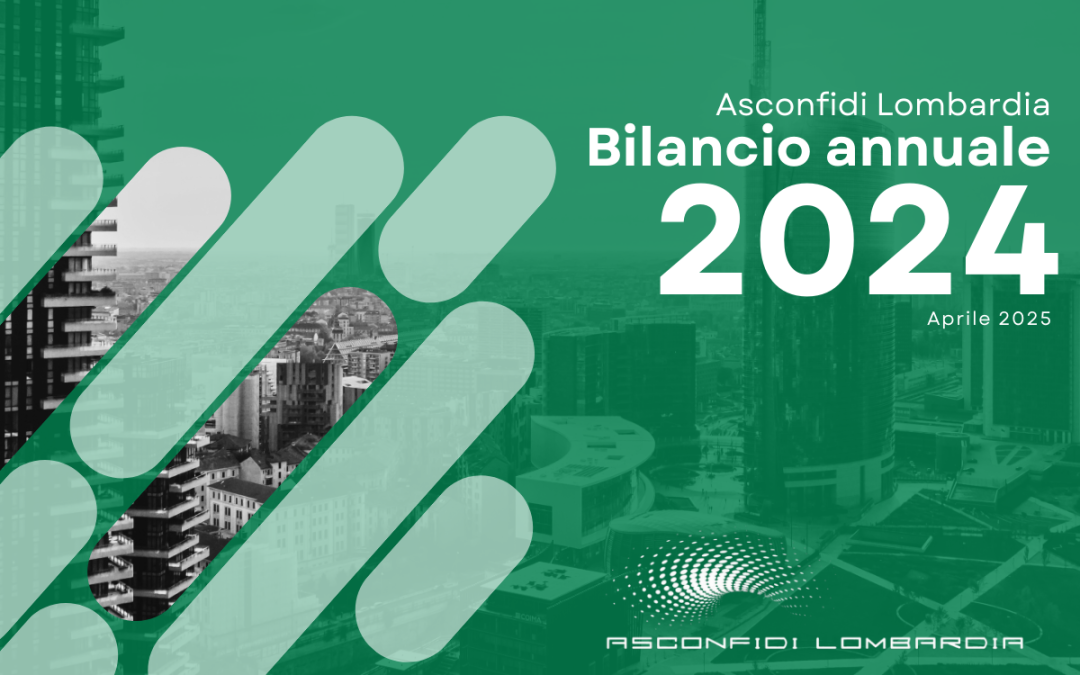 APPROVATO IL BILANCIO 2024 DI ASCONFIDI LOMBARDIA – Consolidata la crescita dell’azienda e confermato il ruolo strategico a supporto delle PMI lombarde