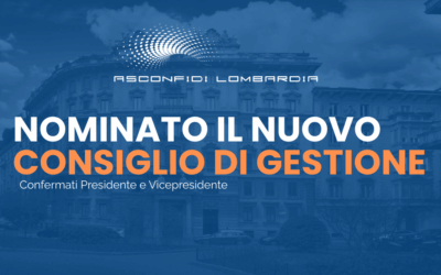 ASCONFIDI LOMBARDIA: NOMINATO IL CONSIGLIO DI GESTIONE PER IL TRIENNIO 2025-2027 ED ELETTI PRESIDENTE E VICEPRESIDENTE